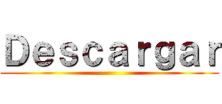 Ｄｅｓｃａｒｇａｒ ()