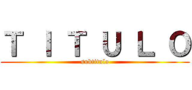 Ｔ Ｉ Ｔ Ｕ Ｌ Ｏ (subtitulo)