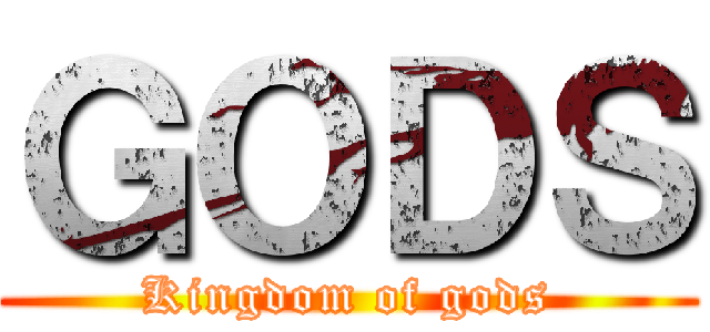 ＧＯＤＳ (Kingdom of gods)