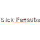 Ｓｉｃｋ Ｆａｎｓｕｂｓ (attack on titan)