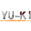 ＹＵ－ＫＩ (OSHIKIRI YU-KI)