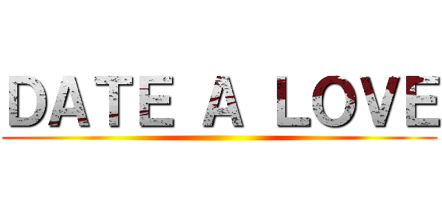 ＤＡＴＥ Ａ ＬＯＶＥ ()