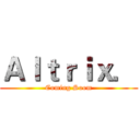 Ａｌｔｒｉｘ． (Coming Soom)