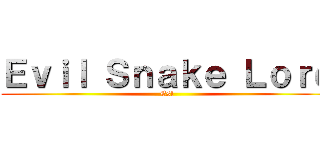 Ｅｖｉｌ Ｓｎａｋｅ Ｌｏｒｄ (Esl)