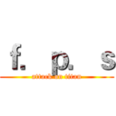 ｆ．ｐ．ｓ (attack on titan)