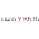 ＳＩＧＮＯ Ｙ ＰＵＬＳＯ (Atención Primaria a la Salud)