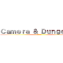 Ｃａｍｅｒａ ＆ Ｄｕｎｇｅｏｎｓ (カメラに出会う)