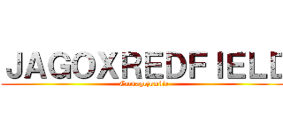 ＪＡＧＯＸＲＥＤＦＩＥＬＤ (Carnagezombie)
