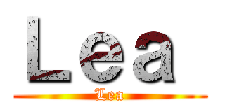 Ｌｅａ  (Lea)