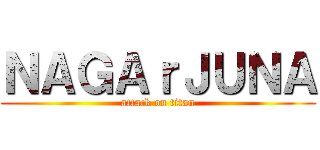 ＮＡＧＡｒＪＵＮＡ (attack on titan)