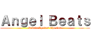 Ａｎｇｅｌ Ｂｅａｔｓ (Rebels Against The God)