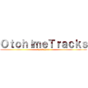 ＯｔｏｈｉｍｅＴｒａｃｋｓ (by Otohime)
