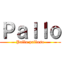 Ｐａｌｌｏ (Pallo palloso)