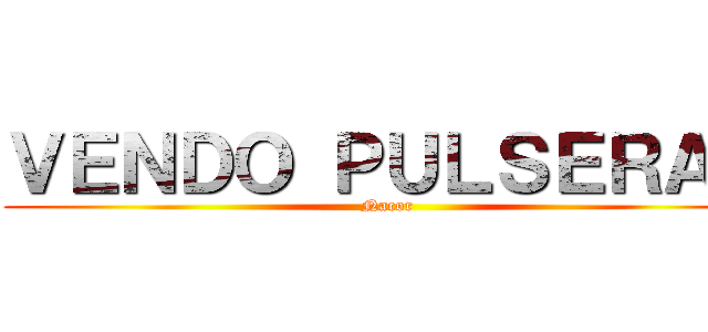 ＶＥＮＤＯ ＰＵＬＳＥＲＡＳ (Nacor)