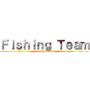 Ｆｉｓｈｉｎｇ Ｔｅａｍ (Fisherman's Suplex)