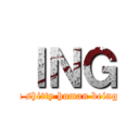 ＩＮＧ (a shitty human being)