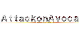 ＡｔｔａｃｋｏｎＡｖｏｃａｄｏ (Guacamole's edition)