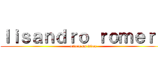 ｌｉｓａｎｄｒｏ ｒｏｍｅｒｏ (attack on titan)