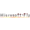 Ｍｉｃｒｏｓｏｆｔ丶Ｆｌｙ (FLYFF)