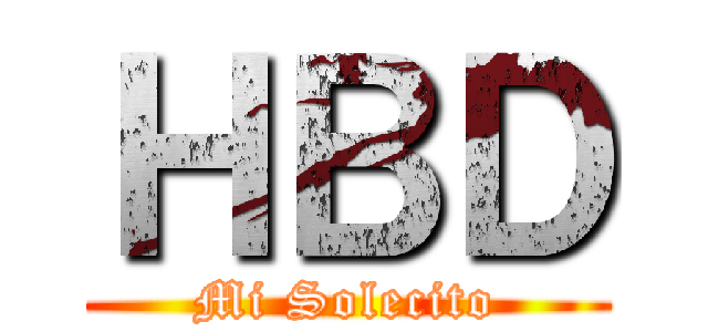 ＨＢＤ (Mi Solecito)