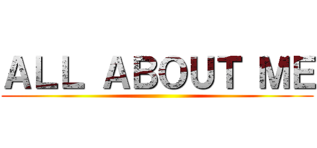 ＡＬＬ ＡＢＯＵＴ ＭＥ ()