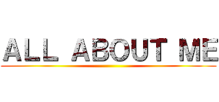 ＡＬＬ ＡＢＯＵＴ ＭＥ ()