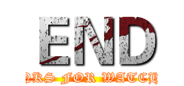 ＥＮＤ (THANKS FOR WATCHING)