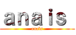 ａｎａｉｓ  (anaïs)