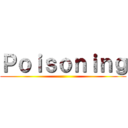 Ｐｏｉｓｏｎｉｎｇ ()