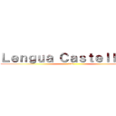 Ｌｅｎｇｕａ Ｃａｓｔｅｌｌａｎａ (902)