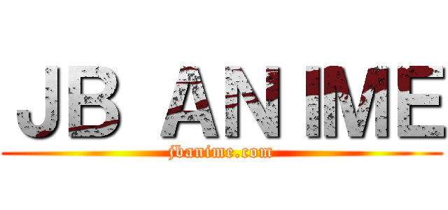 ＪＢ ＡＮＩＭＥ (jbanime.com)
