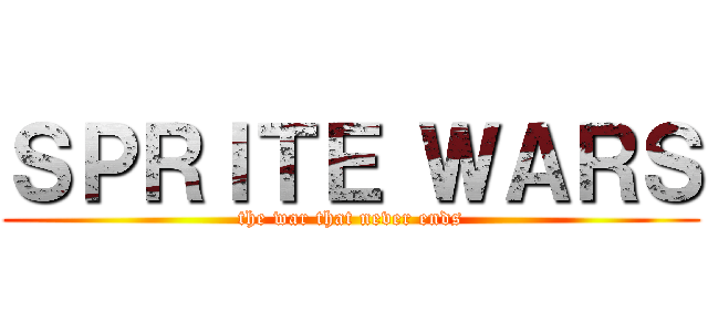 ＳＰＲＩＴＥ ＷＡＲＳ (the war that never ends)