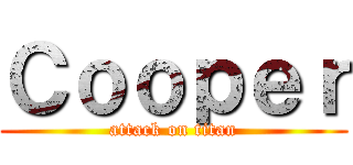Ｃｏｏｐｅｒ (attack on titan)
