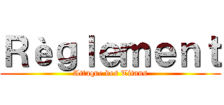 Ｒèｇｌｅｍｅｎｔ (Attaque des Titans)