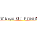 Ｗｉｎｇｓ Ｏｆ Ｆｒｅｅｄｏｍ ()