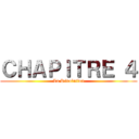 ＣＨＡＰＩＴＲＥ ４ (La Révolution)