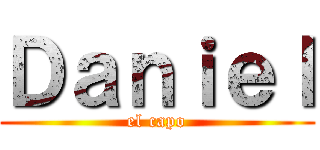 Ｄａｎｉｅｌ (el capo)