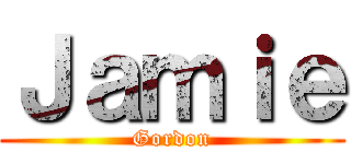 Ｊａｍｉｅ (Gordon)