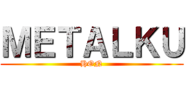 ＭＥＴＡＬＫＵ (HON)