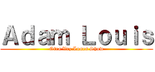 Ａｄａｍ Ｌｏｕｉｓ (Otra Vez Lunes Show)