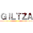 ＧＩＬＴＺＡ ()