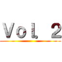 Ｖｏｌ．２ ()