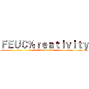 ＦＥＵＣ％ｒｅａｔｉｖｉｔｙ (Invention Society)