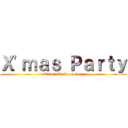 Ｘ'ｍａｓ Ｐａｒｔｙ (Orion Circle project)