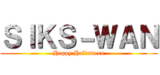 ＳＩＫＳ－ＷＡＮ (Happy Halloween)