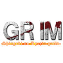 ＧＲＩＭ (Shingeki no Kyojin guild)