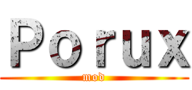 Ｐｏｒｕｘ (mod)