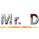 Ｍｒ．Ｄ (attack on titan)