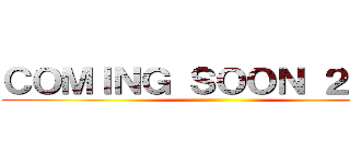 ＣＯＭＩＮＧ ＳＯＯＮ ２０１３ ()