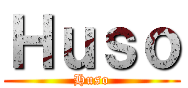 Ｈｕｓｏ (Huso)